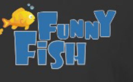 FUNNY FISH
